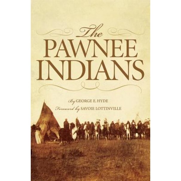 The Pawnee Indians, George E. Hyde (Author)