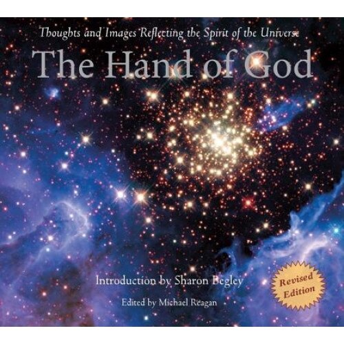 The Hand of God: Thoughts and Images Reflecting the Spirit of the Universe, Michael Reagan (Editor)