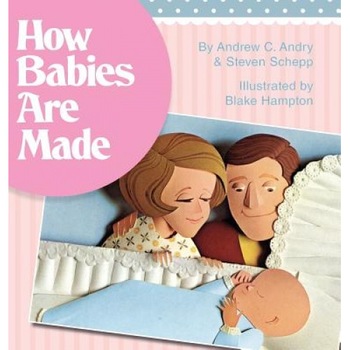 How Babies Are Made, Steven Schepp (Author) How Babies Are Made, Steven Schepp (Author)