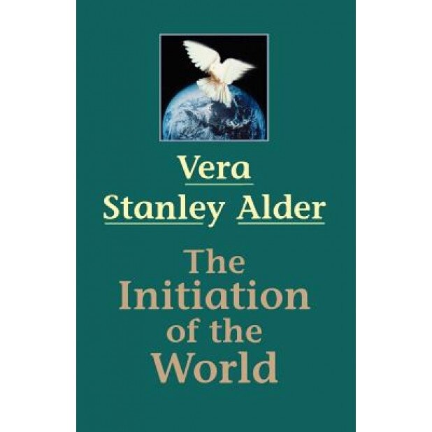 The Initiation of the World - Vera Stanley Alder (Author)