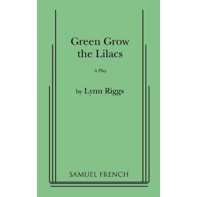 Green Grow the Lilacs, Lynn Riggs