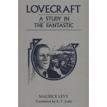 Lovecraft, a Study in the Fantastic, Maurice Levy (Author) Lovecraft, a Study in the Fantastic, Maurice Levy (Author)