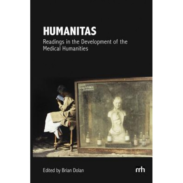 Humanitas: Readings in the Development of the Medical Humanities, Brian, PhD Dolan (Author)