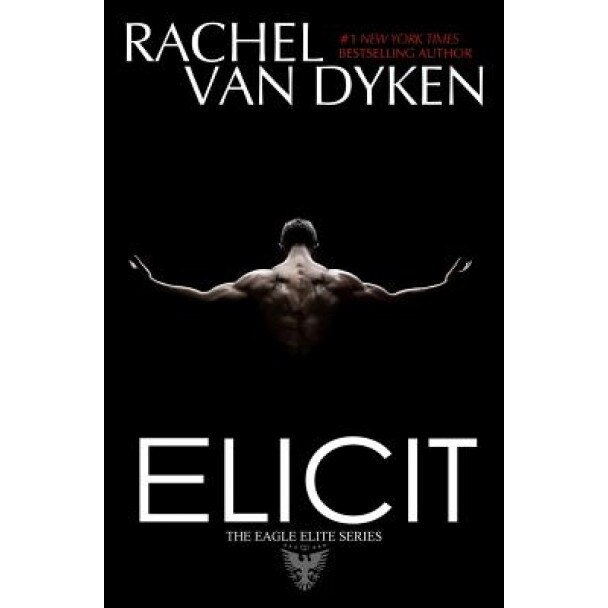 Elicit, Rachel Van Dyken (Author)