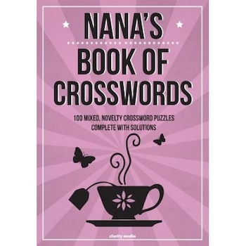 Nana's Book of Crosswords: 100 Novelty Crossword Puzzles, Clarity Media (Author) Nana's Book of Crosswords: 100 Novelty Crossword Puzzles, Clarity Media (Author)