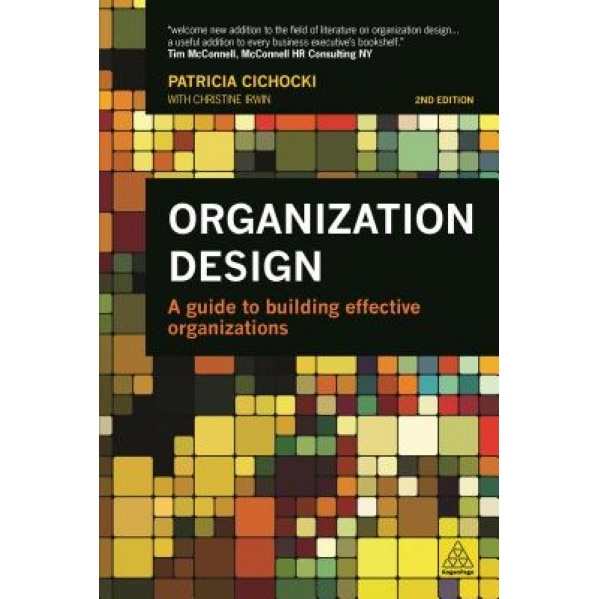 Organization Design: A Guide to Building Effective Organizations - Patricia Cichocki (Author)