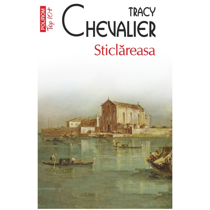Sticlareasa - Tracy Chevalier, editia 2026