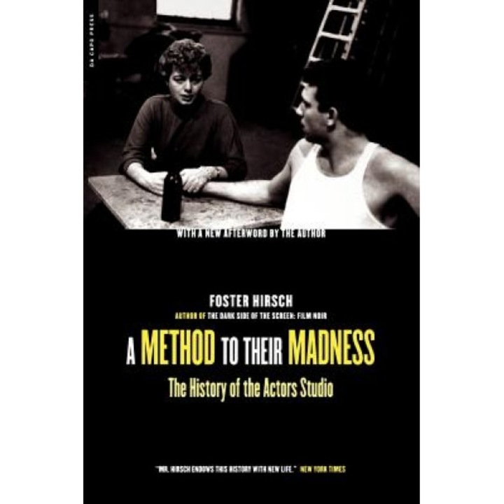 A Method to Their Madness: The History of the Actors Studio, Foster Hirsch (Author)