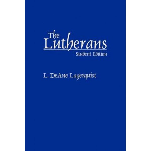 Lutherans: Student Edition, L. DeAne Lagerquist (Author)