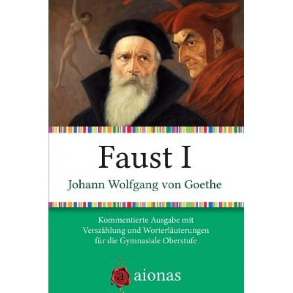 Faust I: Kommentierte Ausgabe Mit Verszahlung Und Worterklarungen Fur Die Gymnasiale Oberstufe, Johann Wolfgang Von Goethe (Author)