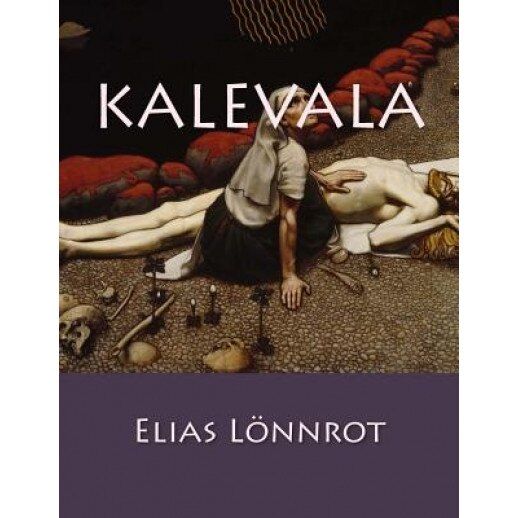 Kalevala, Elias Lonnrot (Author)