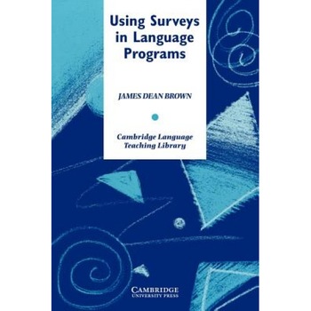 Using Surveys in Language Programs, James Dean Brown (Author) Using Surveys in Language Programs, James Dean Brown (Author)