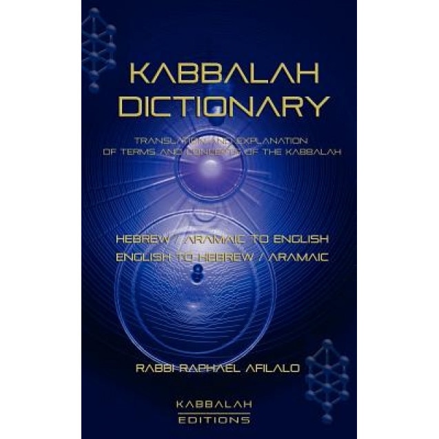 Kabbalah Dictionary, Rabbi Raphael Afilalo (Author)
