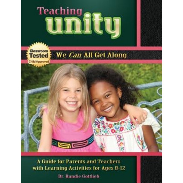 Teaching Unity: A Guide for Parents and Teachers with Learning Activities for Ages 8 -12, Randie S. Gottlieb (Author)