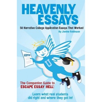 Heavenly Essays: 50 Narrative College Application Essays That Worked, Janine W. Robinson (Author) Heavenly Essays: 50 Narrative College Application Essays That Worked, Janine W. Robinson (Author)