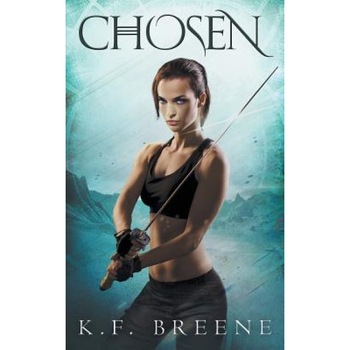 Chosen (Warrior Chronicles #1), K. F. Breene (Author) Chosen (Warrior Chronicles #1), K. F. Breene (Author)