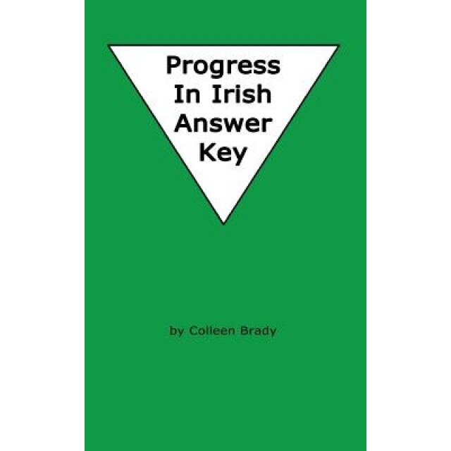 Progress in Irish Answer Key, Colleen Brady (Author)