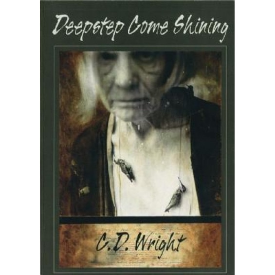 Deepstep Come Shining, C.D. Wright, CD Wright