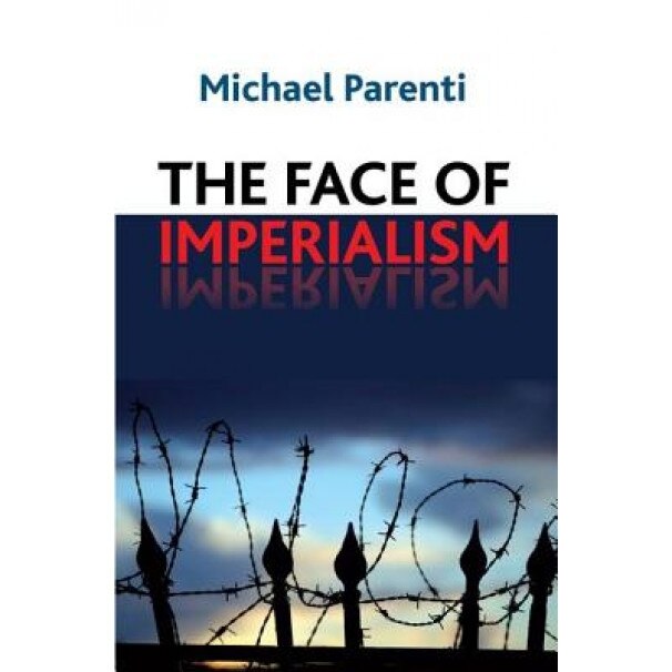 Face of Imperialism, Michael Parenti (Author)