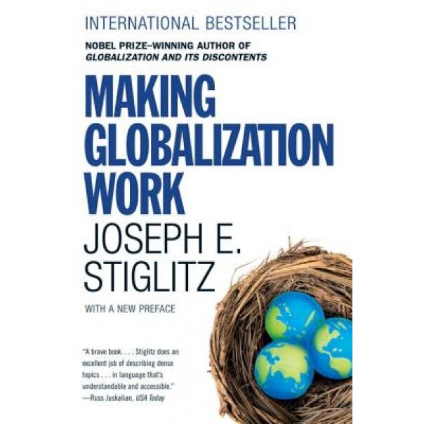 Making Globalization Work, Joseph E. Stiglitz