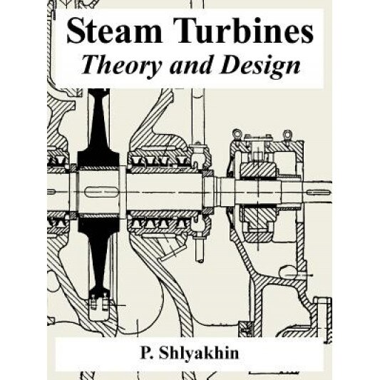 Steam Turbines: Theory and Design, P. Shlyakhin (Author)
