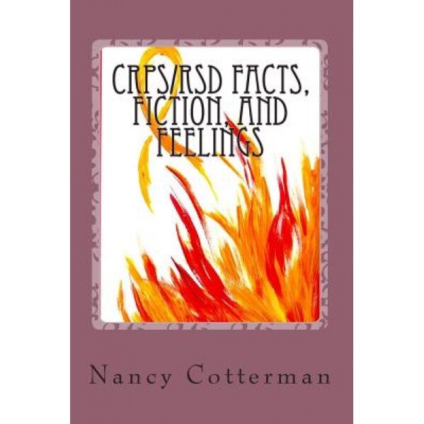 Crps/Rsd Facts, Fiction, and Feelings, Nancy Renee Cotterman Rn (Author)