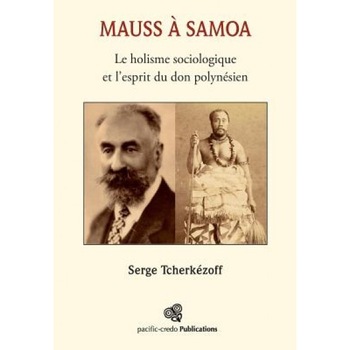 Mauss a Samoa: Le Holisme Sociologique Et L'Esprit Du Don Polynesien, Serge Tcherkezoff (Author) Mauss a Samoa: Le Holisme Sociologique Et L'Esprit Du Don Polynesien, Serge Tcherkezoff (Author)