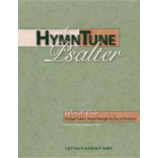 A HymnTune Psalter, Book 1: Gradual Psalms: Advent Through the Day of Pentecost, Carl P., Jr. Daw (Author)