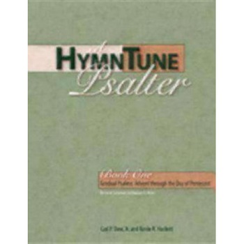 A HymnTune Psalter, Book 1: Gradual Psalms: Advent Through the Day of Pentecost, Carl P., Jr. Daw (Author) A HymnTune Psalter, Book 1: Gradual Psalms: Advent Through the Day of Pentecost, Carl P., Jr. Daw (Author)