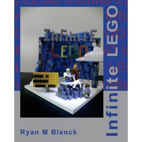 Infinite Lego: Reimagining David Foster Wallace's Infinite Jest Through Lego, Ryan M. Blanck (Author)