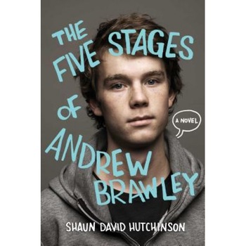 The Five Stages of Andrew Brawley, Shaun David Hutchinson (Author) The Five Stages of Andrew Brawley, Shaun David Hutchinson (Author)