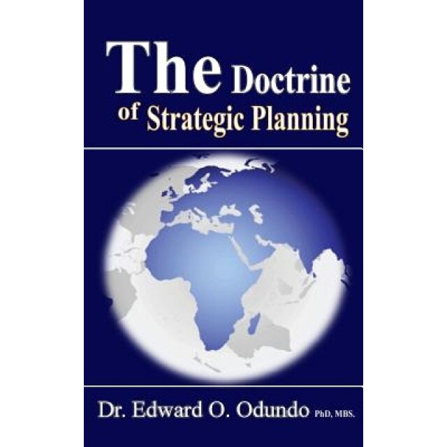 The Doctrine of Strategic Planning, Edward O. Odundo (Author)