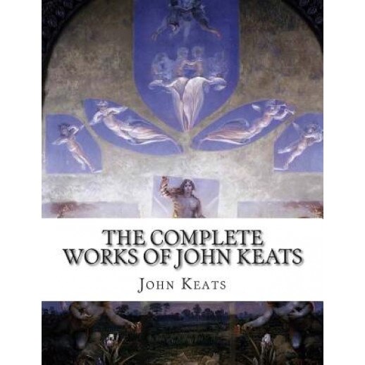 The Complete Works of John Keats, John Keats (Author)