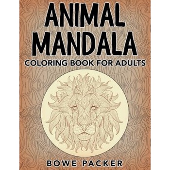 Animal Mandala: Coloring Book for Adults, Bowe Packer (Author) Animal Mandala: Coloring Book for Adults, Bowe Packer (Author)