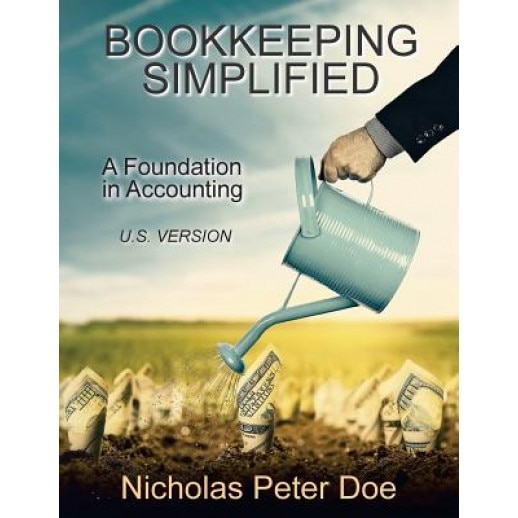 Bookkeeping Simplified: A Foundation in Accounting (U.S. Version), Nicholas Peter Doe (Author)