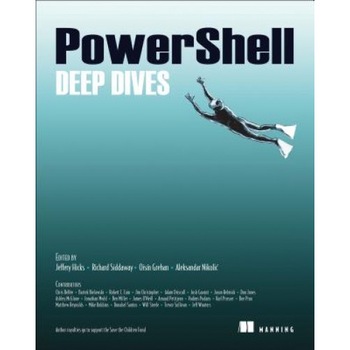 PowerShell Deep Dives - Jeffery Hicks (Editor) PowerShell Deep Dives - Jeffery Hicks (Editor)