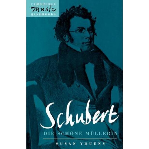 Schubert, Die Schone Mullerin, Susan Youens (Author)