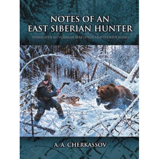 Notes of an East Siberian Hunter, A. A. Cherkassov (Author)