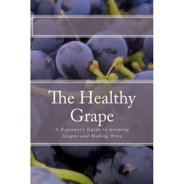 The Healthy Grape, P. Sharpley (Author)