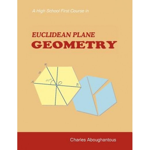A High School First Course in Euclidean Plane Geometry, Charles H. Aboughantous (Author)