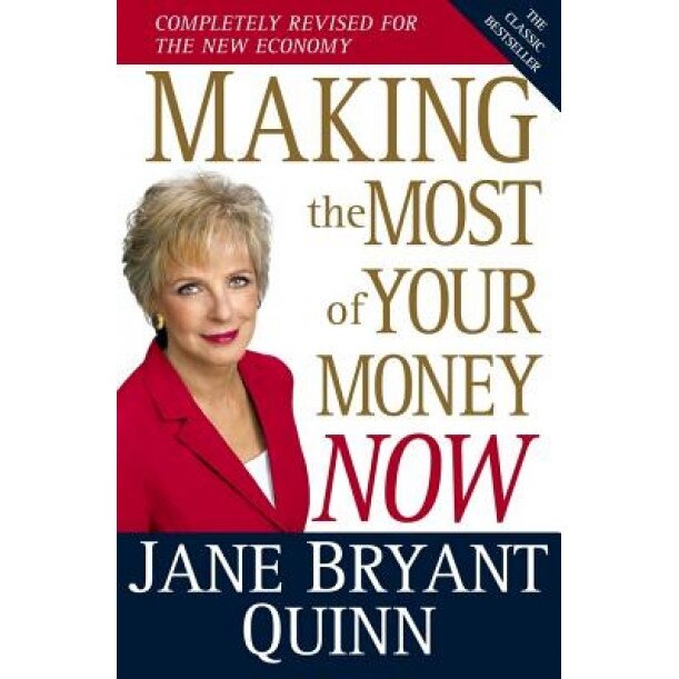 Making the Most of Your Money Now - Jane Bryant Quinn