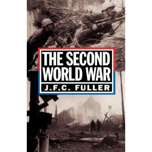 2nd World War PB, J. F. C. Fuller (Author) eMAG.ro