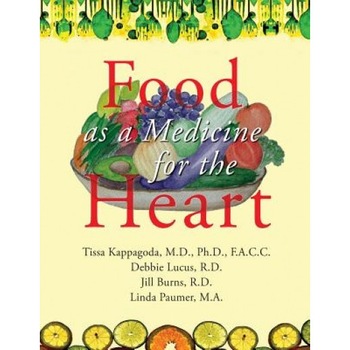 Food as Medicine for the Heart, Tissa Kappagoda MD (Author) Food as Medicine for the Heart, Tissa Kappagoda MD (Author)