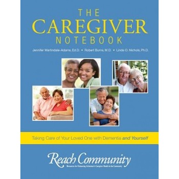 The Caregiver Notebook: Taking Care of Your Loved One with Dementia and Yourself - Jennifer Martindale-Adams Ed D. (Author) The Caregiver Notebook: Taking Care of Your Loved One with Dementia and Yourself - Jennifer Martindale-Adams Ed D. (Author)