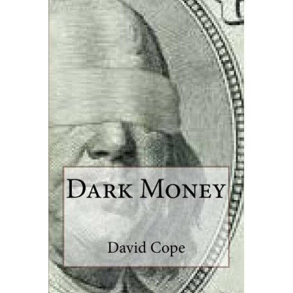 Dark Money, David Cope (Author)