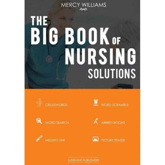 The Big Book of Nursing Solutions, Mercy Williams (Author)