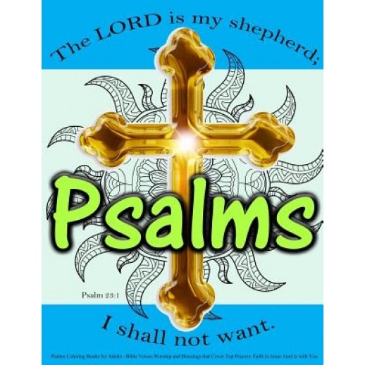 Psalms Coloring Books for Adults: Bible Verses Worship and Blessings That Cover Top Prayers: Faith in Jesus: God Is with You, Adult Coloring Book Sets (Author)