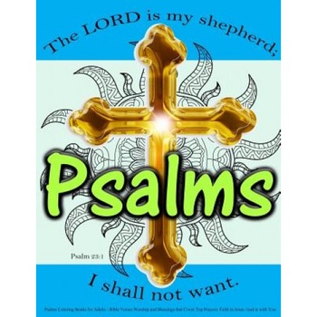 Psalms Coloring Books for Adults: Bible Verses Worship and Blessings That Cover Top Prayers: Faith in Jesus: God Is with You, Adult Coloring Book Sets (Author) Psalms Coloring Books for Adults: Bible Verses Worship and Blessings That Cover Top Prayers: Faith in Jesus: God Is with You, Adult Coloring Book Sets (Author)
