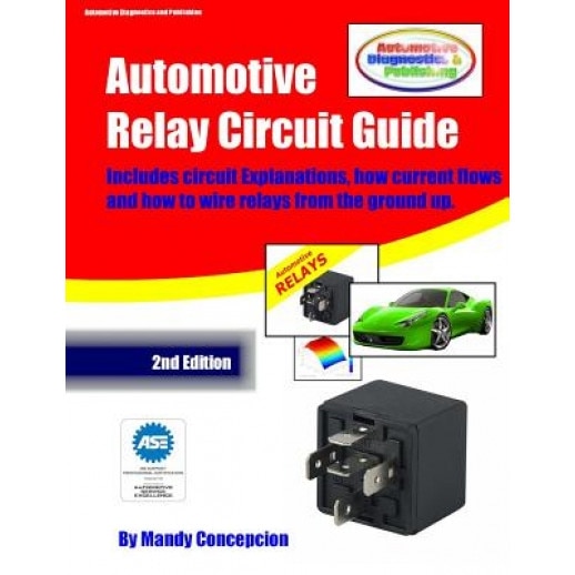 Automotive Relay Circuit Guide, Mandy Concepcion (Author)