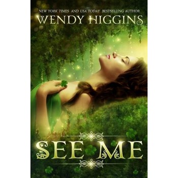 See Me, Wendy Higgins (Author) See Me, Wendy Higgins (Author)